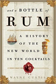 And a Bottle of Rum: A History of the World in Ten Cocktails