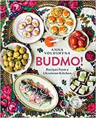 BUDMO!: Recipes From A Ukrainian Kitchen
