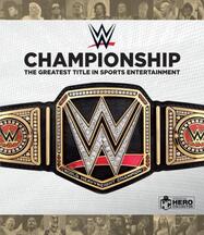 WWE Championship: The Greatest Title in Sports Entertainment