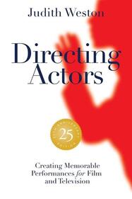 Directing Actors - 25th Anniversary Edition: Creating Memorable Performances for Film and Television