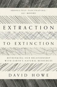 Extraction to Extinction