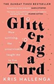 Glittering a Turd: How surviving the unsurvivable taught me to live
