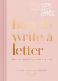 How to Write a Letter: Find the Words for Every Occasion