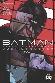Batman Justice Buster Vol. 1