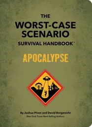 The Worst-Case Scenario Survival Handbook: Apocalypse