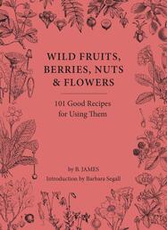 Wild Fruits, Berries, Nuts & Flowers