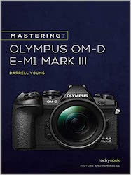 Mastering the Olympus OMD EM1 Mark III