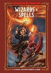 Wizards and Spells: A Young Adventurers Guide Dungeons and Dragons (T.O.S.) -  Publishers Group UK