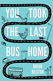 You Took the Last Bus Home: The Poems of Brian Bilston