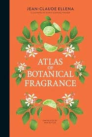 Atlas of Botanical Fragrance Atlas of Botanical Fragrance