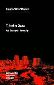 Thinking after Gaza: An Essay on Ferocity Thinking after Gaza: An Essay on Ferocity