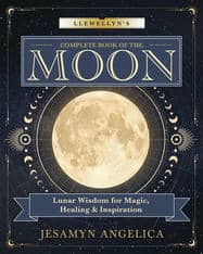 Llewellyn's Complete Book of the Moon: Lunar Wisdom for Magic, Healing & Inspiration Llewellyn's Complete Book of the Moon: Lunar Wisdom for Magic, Healing & Inspiration