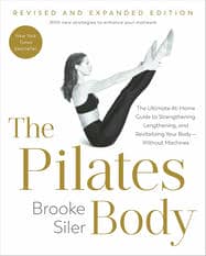 The Pilates Body, Revised and Expanded Edition The Pilates Body, Revised and Expanded Edition