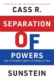Separation of Powers: How to Preserve Liberty in Troubled Times Separation of Powers: How to Preserve Liberty in Troubled Times