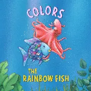 The Rainbow Fish: Colors The Rainbow Fish: Colors