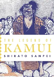 The Legend of Kamui: Volume Three The Legend of Kamui: Volume Three