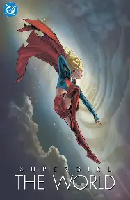 Supergirl: The World Supergirl: The World
