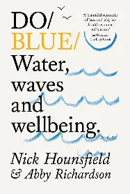 Do Blue: Water, waves and wellbeing Do Blue: Water, waves and wellbeing