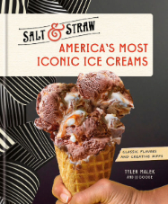 America's Most Iconic Ice Creams: A Salt & Straw Cookbook: Classic Flavors and Creative Riffs