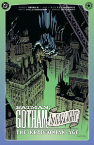 Batman: Gotham By Gaslight- The Kryptonian Age