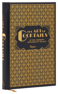 The Art of Cocktails: By the Legendary Bartender at the Ritz