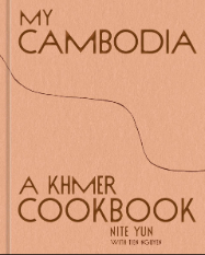 My Cambodia: A Khmer Cookbook My Cambodia: A Khmer Cookbook