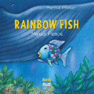 Rainbow Fish Makes Peace Rainbow Fish Makes Peace